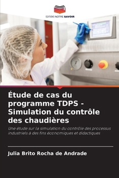 Paperback Étude de cas du programme TDPS - Simulation du contrôle des chaudières [French] Book