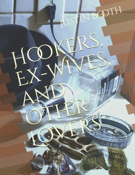Hookers, Ex-wives, and Other Lovers: 13 Years of Outlaw Poetry 2008-2021