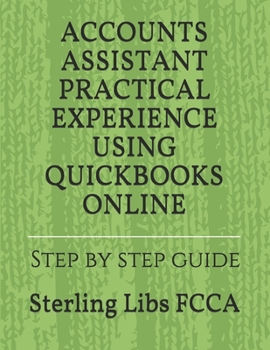 Paperback Accounts Assistant Practical Experience Using QuickBooks Online: Step by step guide Book