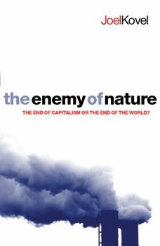 Hardcover The Enemy of Nature: The End of Capitalism or the End of the World? Book