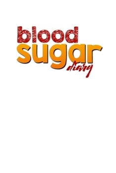 Blood Sugar Diary: Weekly Diabetes Record Journal Blood Sugar Notebook