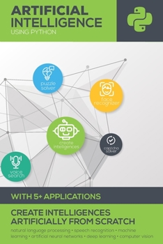 Paperback Artificial Intelligence using Python: Learn to create intelligences like voice search engine, face recognizers, etc. artificially Book
