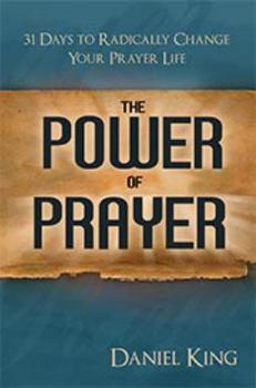 Paperback The Power of Prayer: 31 Days to Radically Change Your Prayer Life Book