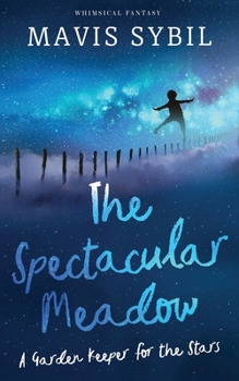 Paperback The Spectacular Meadow: A Garden Keeper For The Stars Book