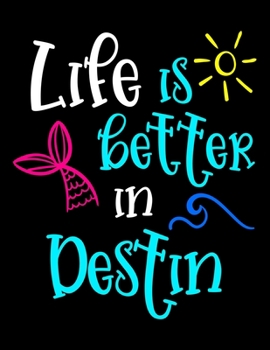 Life Is Better In Destin: 2020 Weekly Planner One Year Calendar January - December