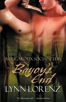 Bayou's End - Book #2 of the Rougaroux Social Club