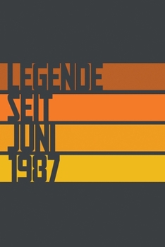 Legende seit Juni 1987: ein Geschenk für legendäre Menschen,120-zeiliges Notizbuchjournal (15x23cm), German Edition.