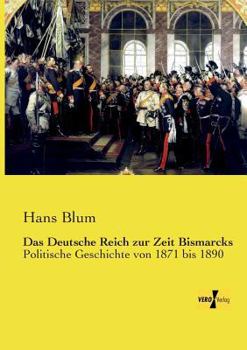 Paperback Das Deutsche Reich zur Zeit Bismarcks: Politische Geschichte von 1871 bis 1890 [German] Book