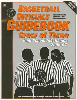 Paperback Basketball Officials Guidebook: Crew of Three, High School Mechanics 2005-07 Book