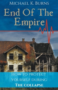 Paperback End Of The Empire - How To Protect Yourself During The Collapse Book