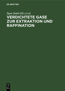 Hardcover Verdichtete Gase Zur Extraktion Und Raffination [German] Book