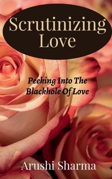 Paperback Scrutinizing Love Book