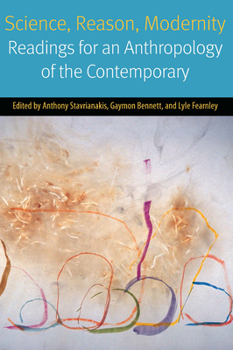 Science, Reason, Modernity: Readings for an Anthropology of the Contemporary - Book  of the Forms of Living