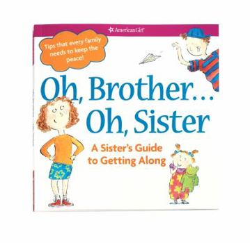 Paperback Oh, Brother... Oh, Sister!: A Sister's Guide to Getting Along [With Punch-Outs] Book