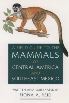 Paperback A Field Guide to the Mammals of Central America and Southeast Mexico Book