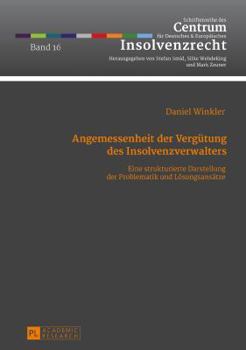 Hardcover Angemessenheit der Verguetung des Insolvenzverwalters: Eine strukturierte Darstellung der Problematik und Loesungsansaetze [German] Book