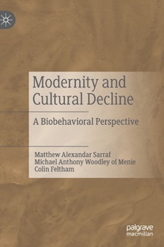 Hardcover Modernity and Cultural Decline: A Biobehavioral Perspective Book