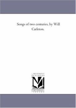 Paperback Songs of Two Centuries, by Will Carleton. Book