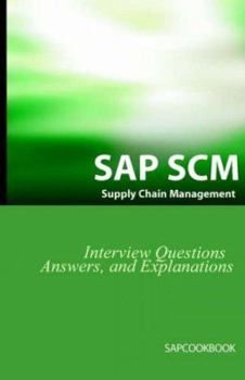 Paperback SAP SCM Interview Questions Answers and Explanations: SAP Supply Chain Management Certification Review Book