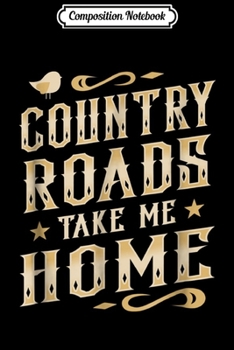 Paperback Composition Notebook: Country Roads for Country Music Lovers Journal/Notebook Blank Lined Ruled 6x9 100 Pages Book