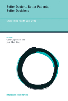 Paperback Better Doctors, Better Patients, Better Decisions: Envisioning Health Care 2020 Book