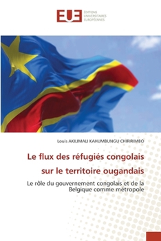 Paperback Le flux des réfugiés congolais sur le territoire ougandais [French] Book