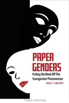 Paperback Paper Genders: Pulling the Mask Off the Transgender Phenomenon Book