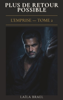 Paperback Plus de Retour Possible: Dark romance - Obsession interdite L'Emprise, Tome 2 [French] Book