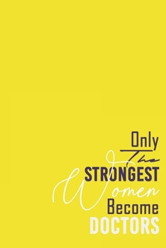 Paperback Only The Strongest Women Become Doctors Book