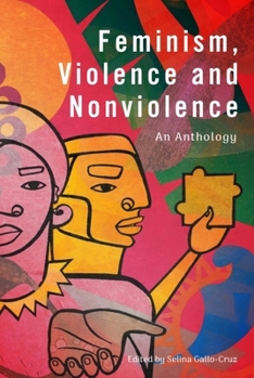 Hardcover Feminism, Violence and Nonviolence: An Anthology Book