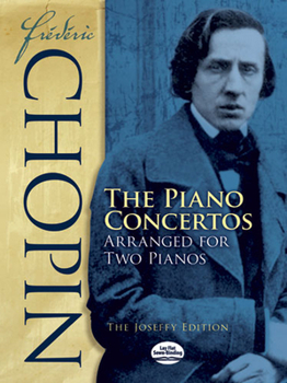 Paperback Frédéric Chopin: The Piano Concertos Arranged for Two Pianos: The Joseffy Edition Book
