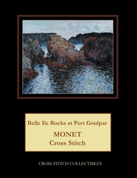 Paperback Belle Ile Rocks at Port Goulpar: Monet Cross Stitch Pattern [Large Print] Book