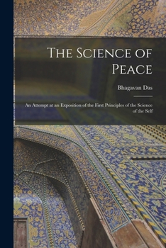 Paperback The Science of Peace; an Attempt at an Exposition of the First Principles of the Science of the Self Book