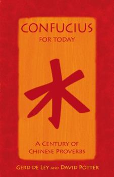 Paperback Confucius for Today: A Century of Chinese Proverbs Book
