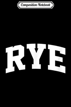 Paperback Composition Notebook: Rye Vintage Sports Team College Arch Journal/Notebook Blank Lined Ruled 6x9 100 Pages Book