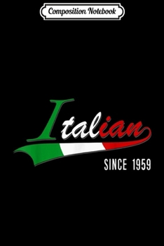 Composition Notebook: 60th Birthday gift Italian since 1959 60 years old Journal/Notebook Blank Lined Ruled 6x9 100 Pages