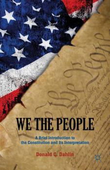 Paperback We the People: A Brief Introduction to the Constitution and Its Interpretation Book