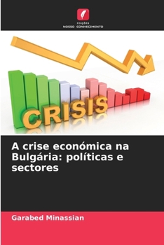 Paperback A crise económica na Bulgária: políticas e sectores [Portuguese] Book