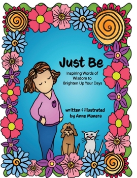 Paperback Just Be Inspiring Words of Wisdom to Brighten Up Your Days Book