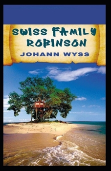 Paperback The swiss family robinson: Illustrated Edition Book