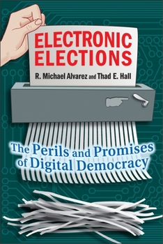 Paperback Electronic Elections: The Perils and Promises of Digital Democracy Book