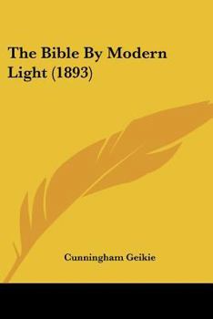 Paperback The Bible By Modern Light (1893) Book