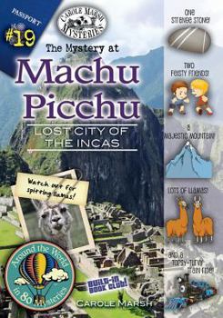 The Mystery at Machu Picchu (Lost City of the Incas, Peru) (19) - Book  of the Around the World in 80 Mysteries