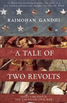 Hardcover A Tale of Two Revolts: India's Mutiny and the American Civil War Book