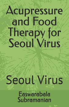 Acupressure and Food Therapy for Seoul Virus: Seoul Virus