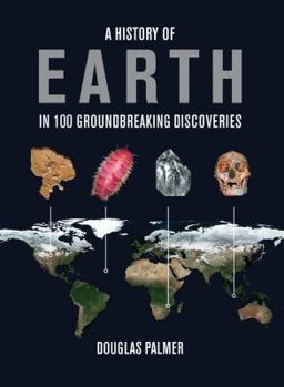 Paperback A History of Earth in 100 Groundbreaking Discoveries Book