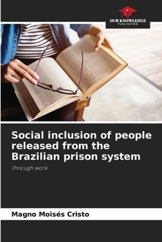 Paperback Social inclusion of people released from the Brazilian prison system Book