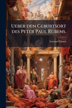 Paperback Ueber den Geburtsort des Peter Paul Rubens. [German] Book