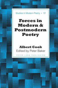 Hardcover Forces in Modern and Postmodern Poetry: Edited by Peter Baker Book