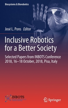 Hardcover Inclusive Robotics for a Better Society: Selected Papers from Inbots Conference 2018, 16-18 October, 2018, Pisa, Italy Book
